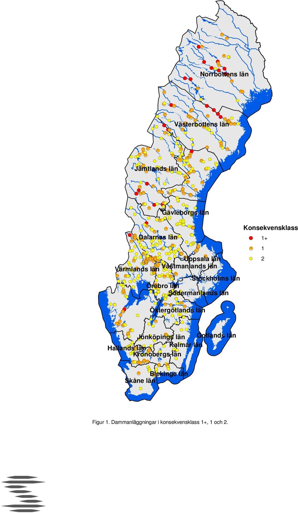 Östergötlands län Jönköpings län Gotlands län Kalmar län Hallands län Kronobergs län