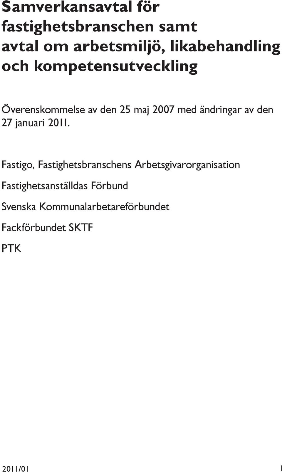 ändringar av den 27 januari 2011.