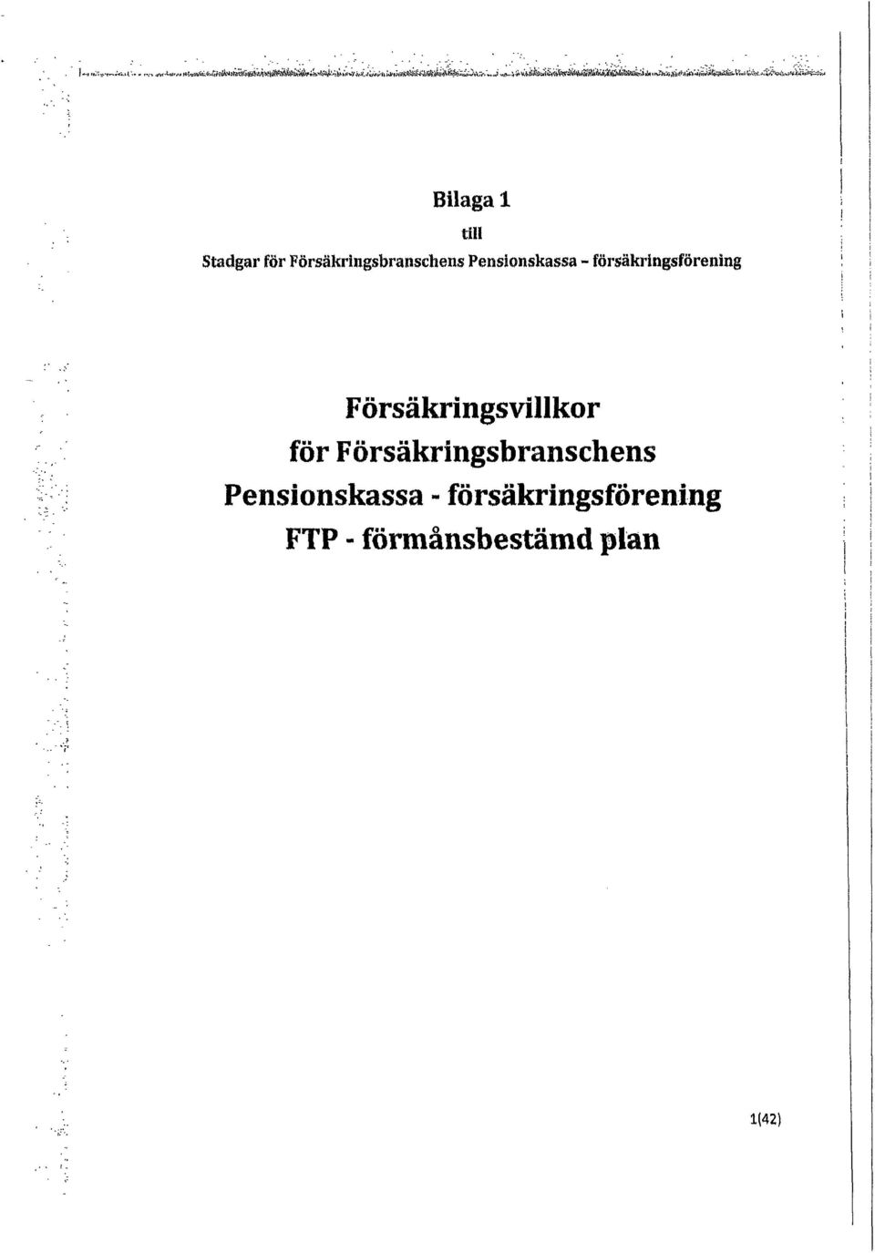 Blaga 1 tll Stadgar för Försäkrngsbranschens Pensonskassa - försäkrngsförenng ; j..~: ~.