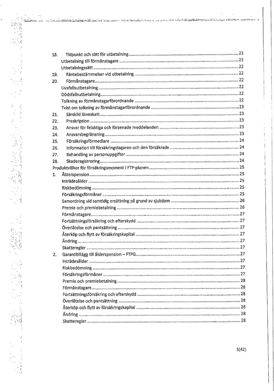 . 21 Utbetalnngssätt....22 19 Räntebestämmelser vd utbetalnng......22 20. Förmå nstagare. 'l t tl t ' t '11' ~.' f ' 1'1 f' t.t.. ' t ttll r. t 11'1 t ltt... H 1 f' t 22 lvsfallsutbetalnng.