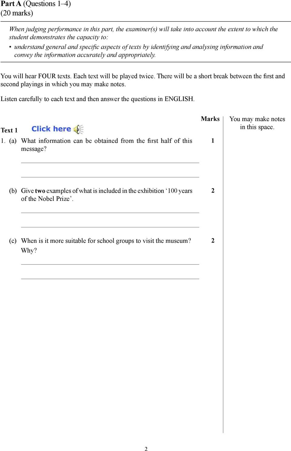 There will be a short break between the Þrst and second playings in which you may make notes. Listen carefully to each text and then answer the questions in ENGLISH. Text 1 1.