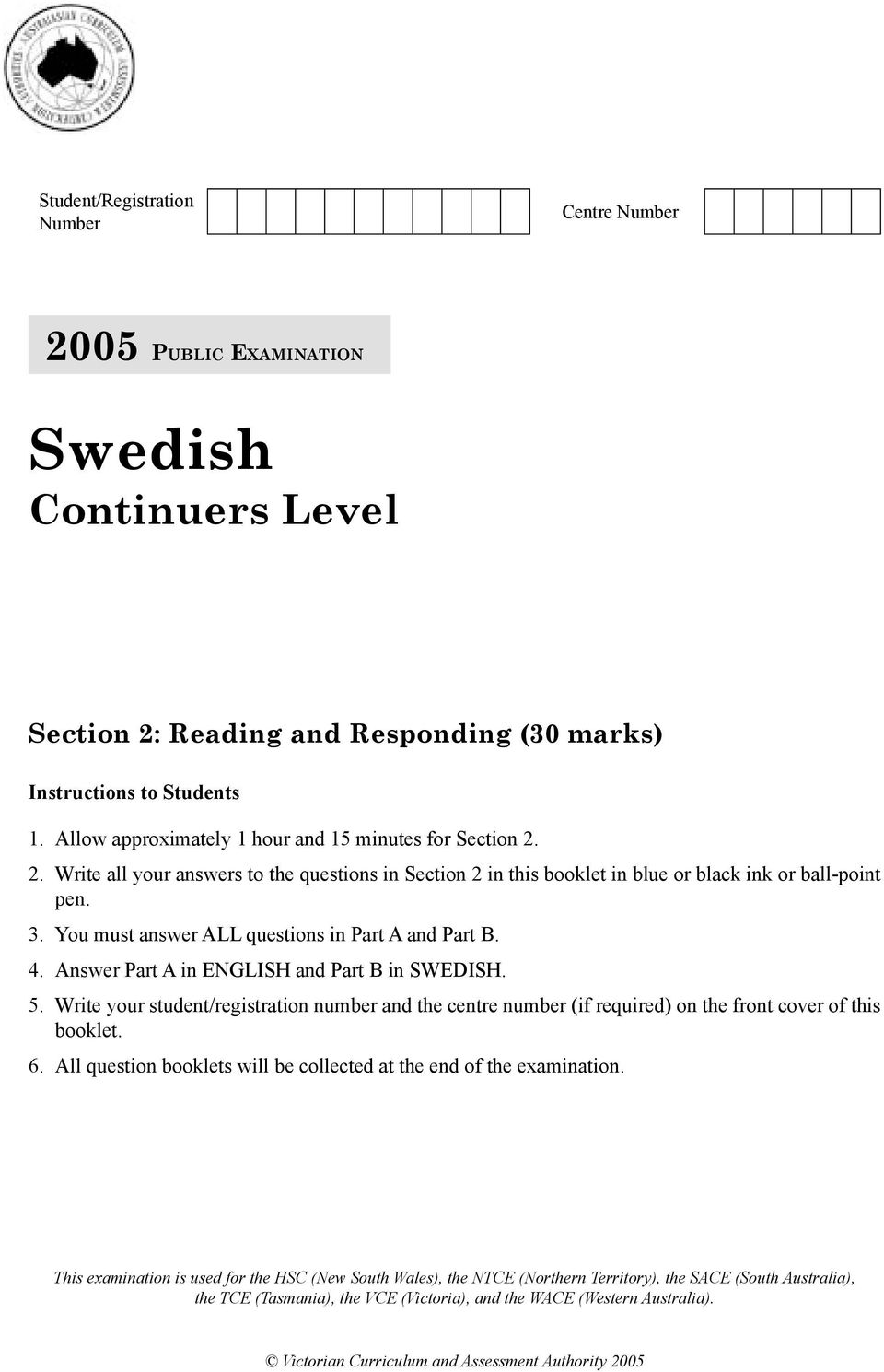 You must answer ALL questions in Part A and Part B. 4. Answer Part A in ENGLISH and Part B in SWEDISH. 5.