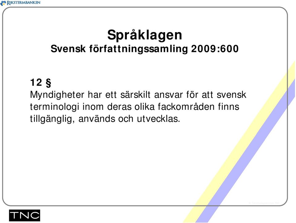 ansvar för att svensk terminologi inom deras