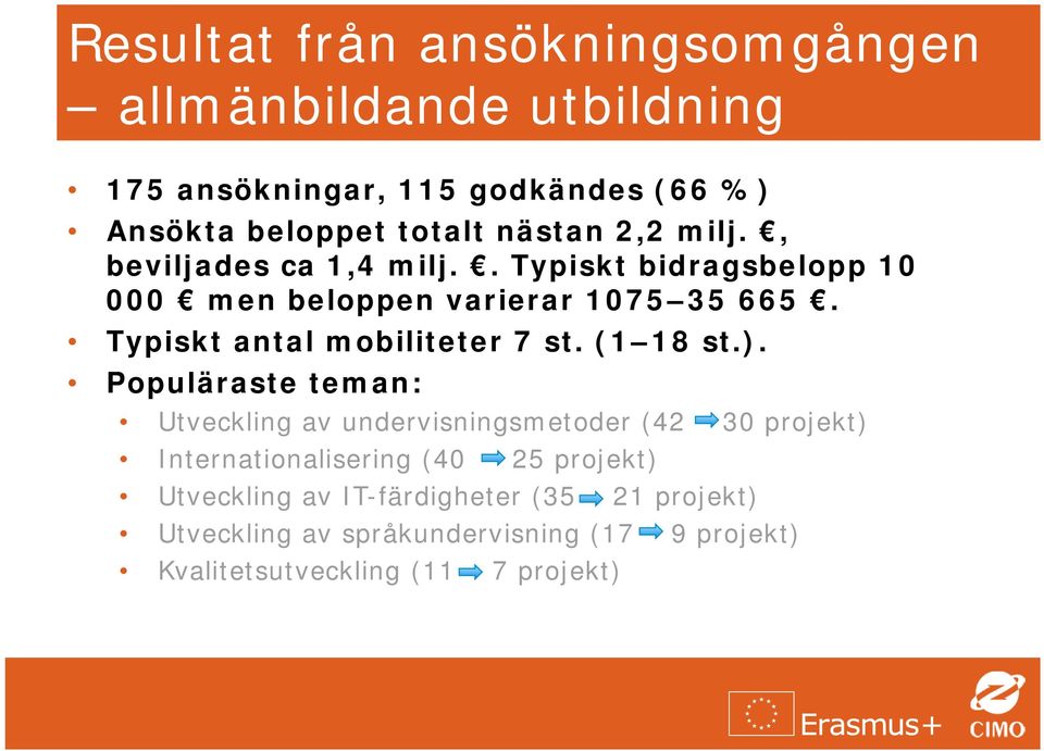 Typiskt antal mobiliteter 7 st. (1 18 st.).