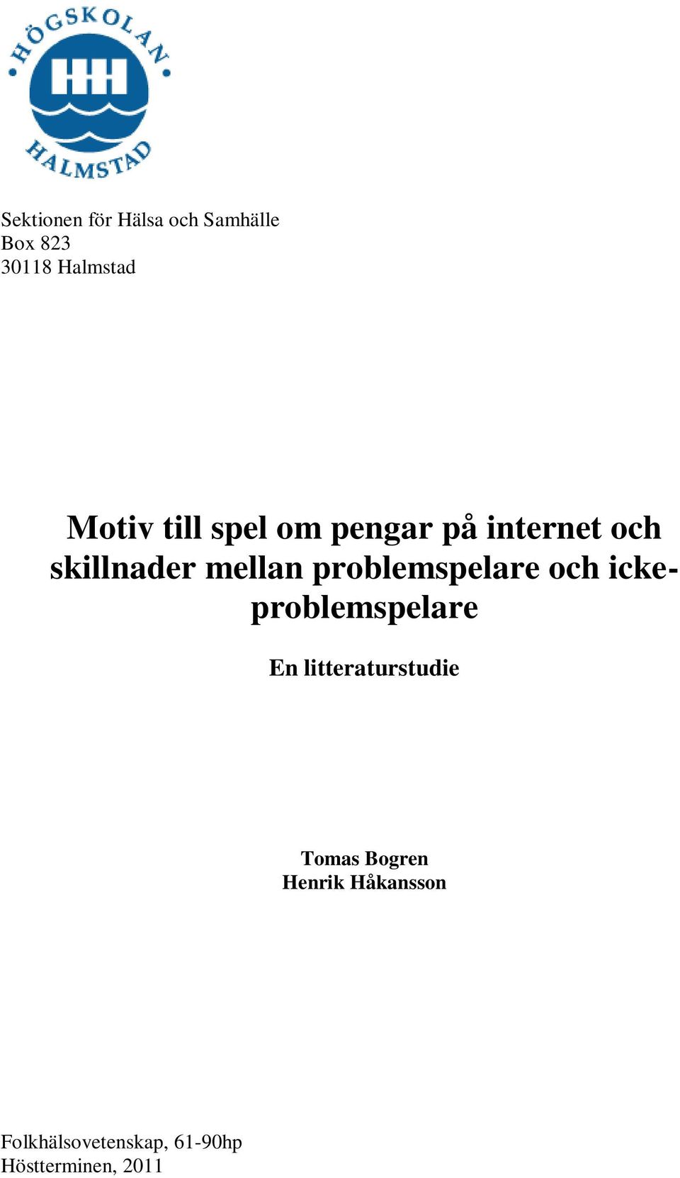 problemspelare och ickeproblemspelare En litteraturstudie