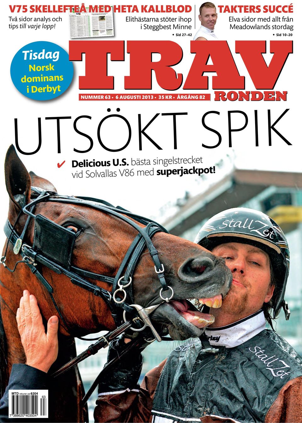 Meadowlands stordag Sid 10 20 Tisdag Norsk dominans i Derbyt NUMMER 63 6 AUGUSTI 2013 35 KR