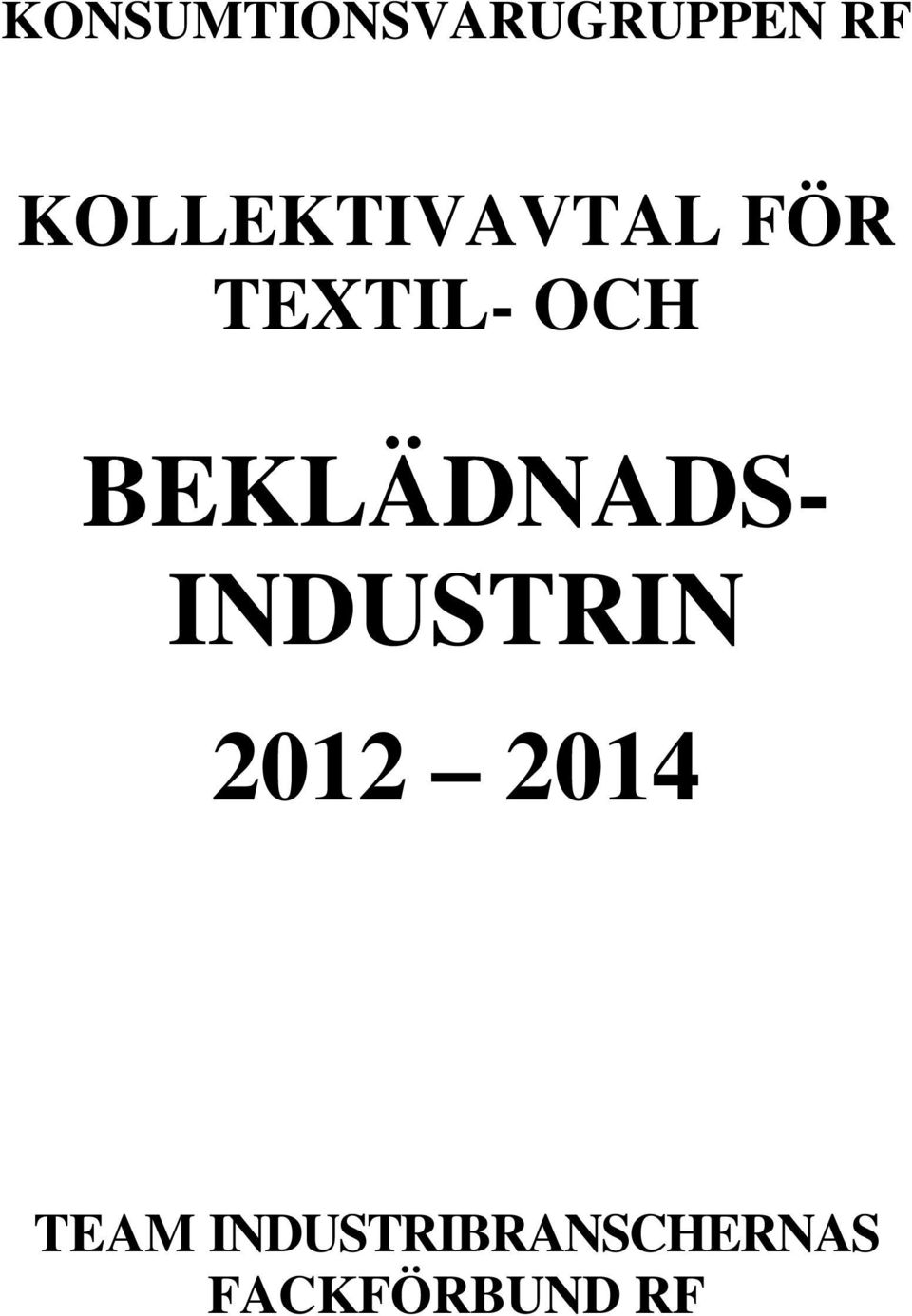 BEKLÄDNADS- INDUSTRIN 2012 2014