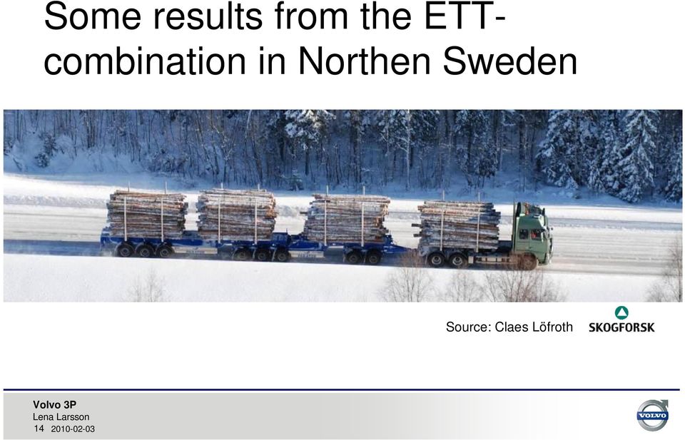 Northen Sweden Source: