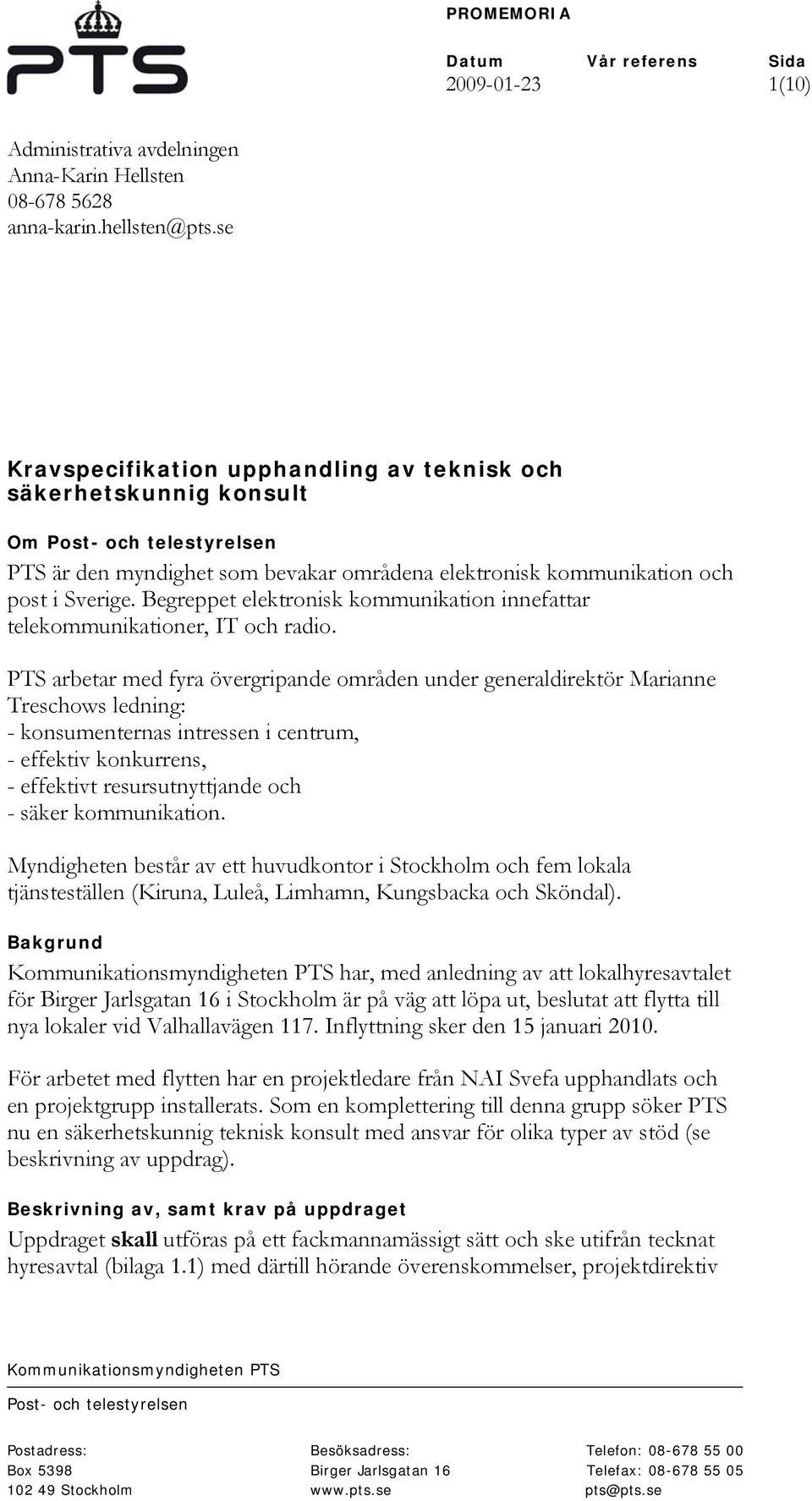 Begreppet elektronisk kommunikation innefattar telekommunikationer, IT och radio.