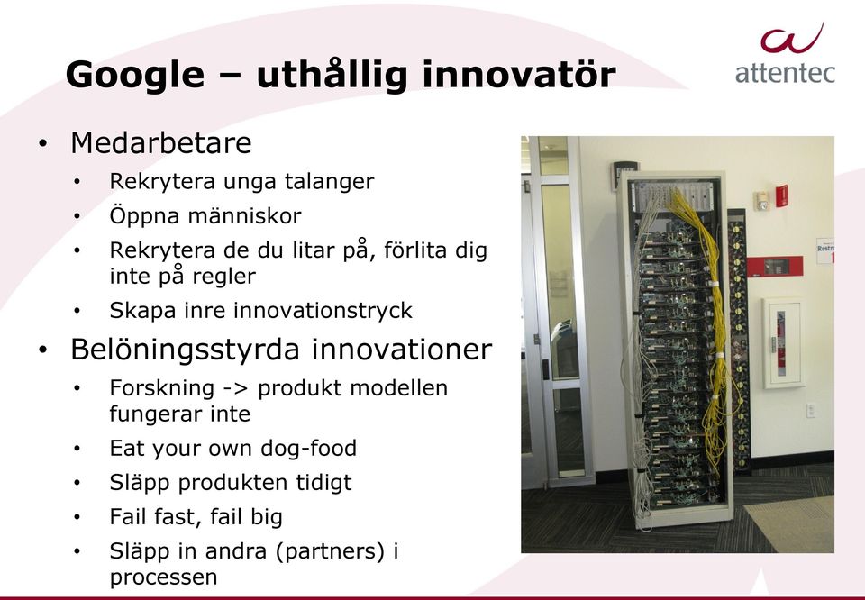 Belöningsstyrda innovationer Forskning -> produkt modellen fungerar inte Eat your