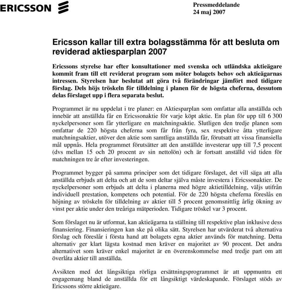 Dels höjs tröskeln för tilldelning i planen för de högsta cheferna, dessutom delas förslaget upp i flera separata beslut.