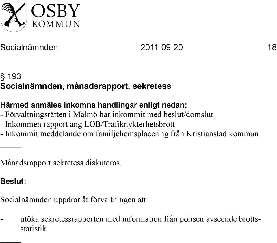 LOB/Trafiknykterhetsbrott - Inkommit meddelande om familjehemsplacering från Kristianstad kommun Månadsrapport