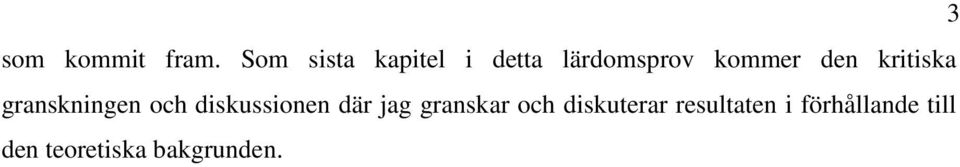 kritiska granskningen och diskussionen där jag