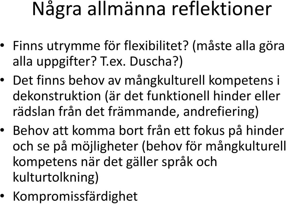 rädslan från det främmande, andrefiering) Behov att komma bort från ett fokus på hinder och se på