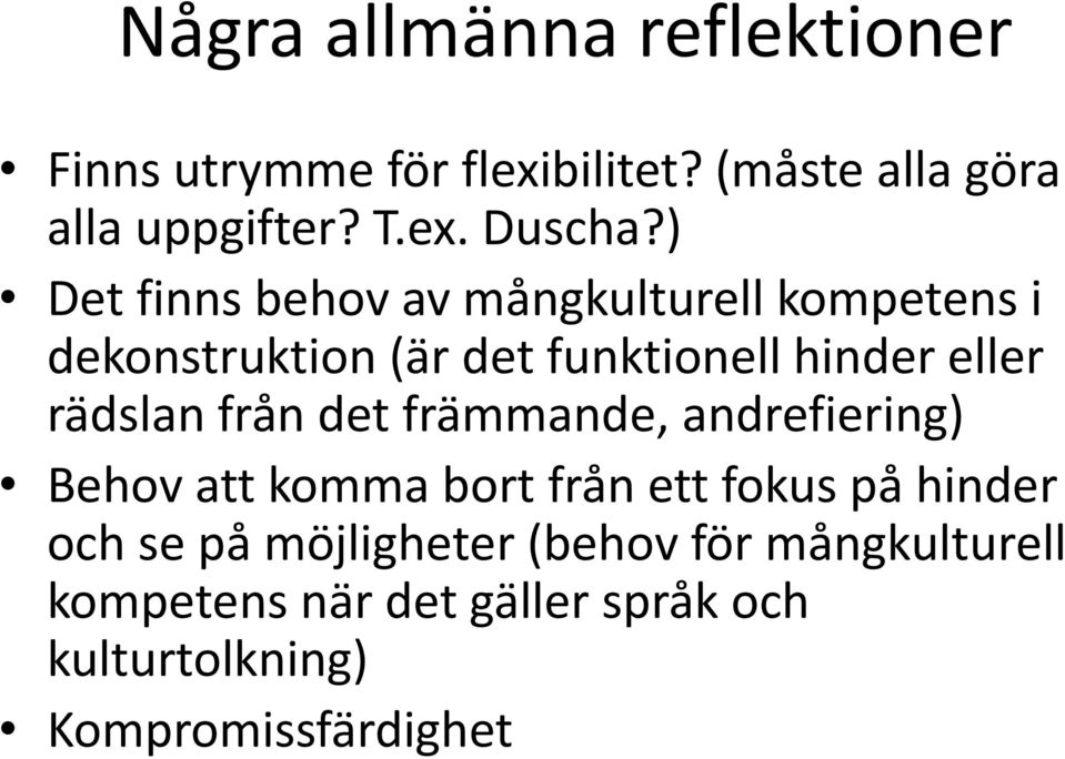 rädslan från det främmande, andrefiering) Behov att komma bort från ett fokus på hinder och se på