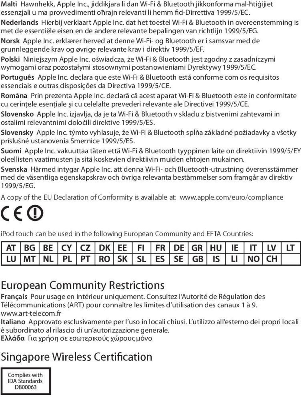 erklærer herved at denne Wi-Fi- og Bluetooth er i samsvar med de grunnleggende krav og øvrige relevante krav i direktiv 1999/5/EF. Polski Niniejszym Apple Inc.