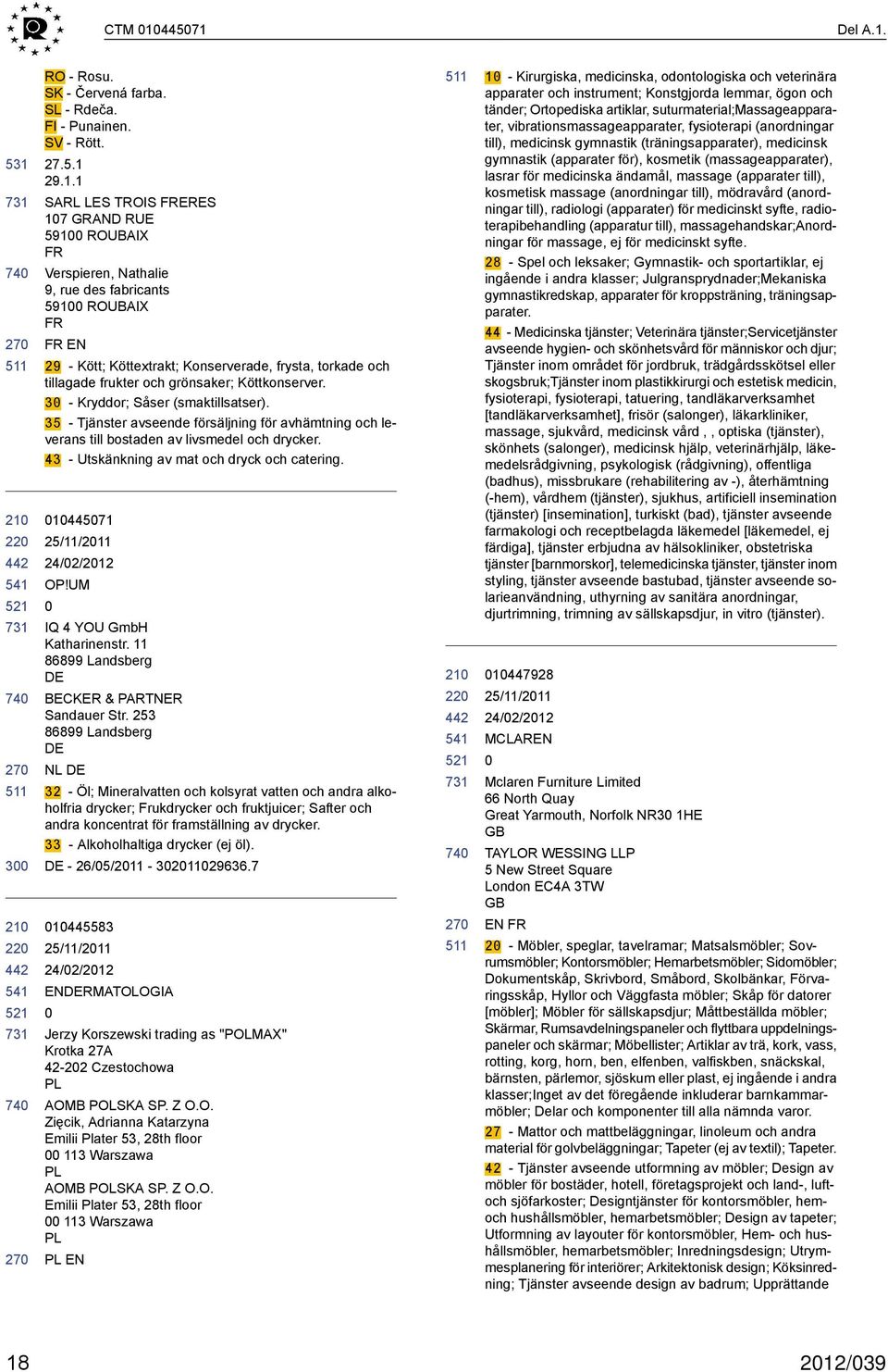 591 ROUBAIX FR FR EN 29 - Kött; Köttextrakt; Konserverade, frysta, torkade och tillagade frukter och grönsaker; Köttkonserver. 3 - Kryddor; Såser (smaktillsatser).
