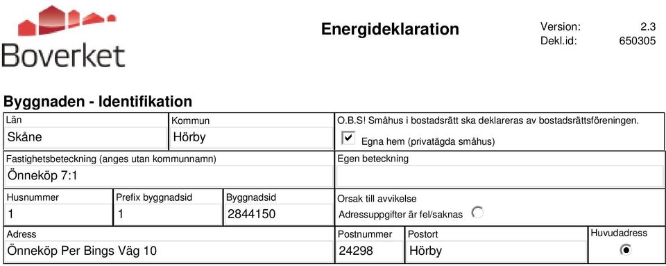 Önneköp 7:1 O.B.S! Småhus i bostadsrätt ska deklareras av bostadsrättsföreningen.