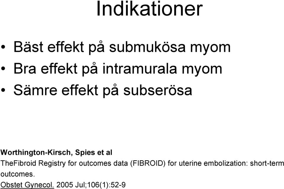 Spies et al TheFibroid Registry for outcomes data (FIBROID) for