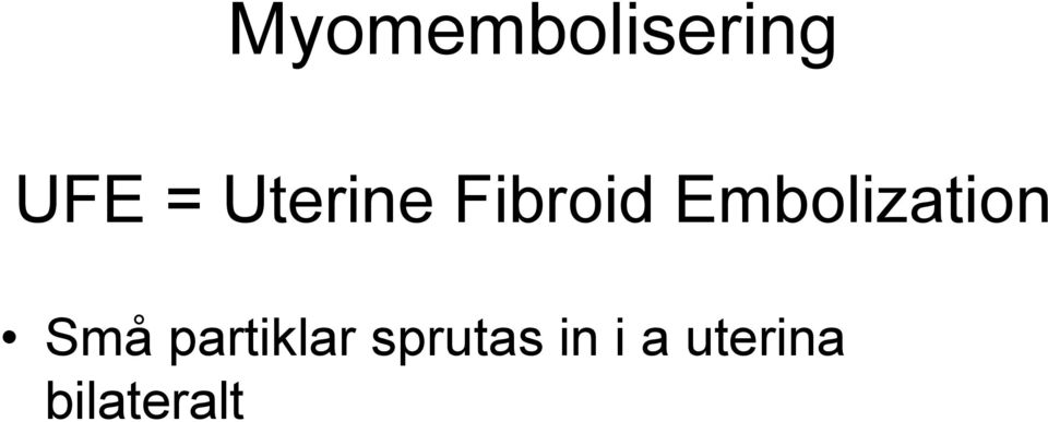 Embolization Små