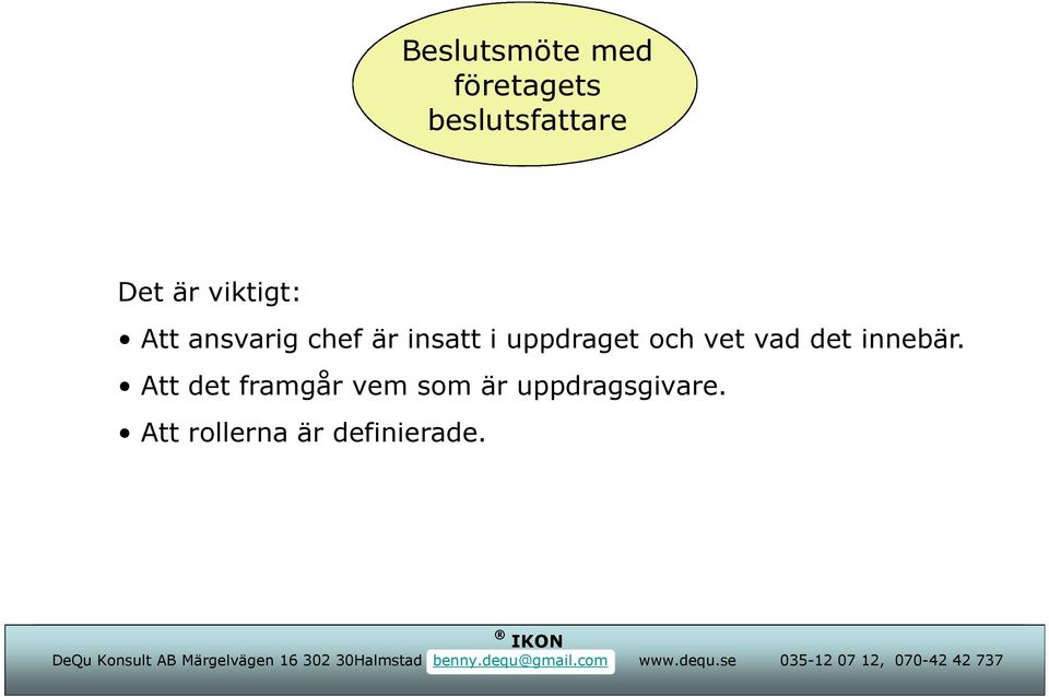 och vet vad det innebär.