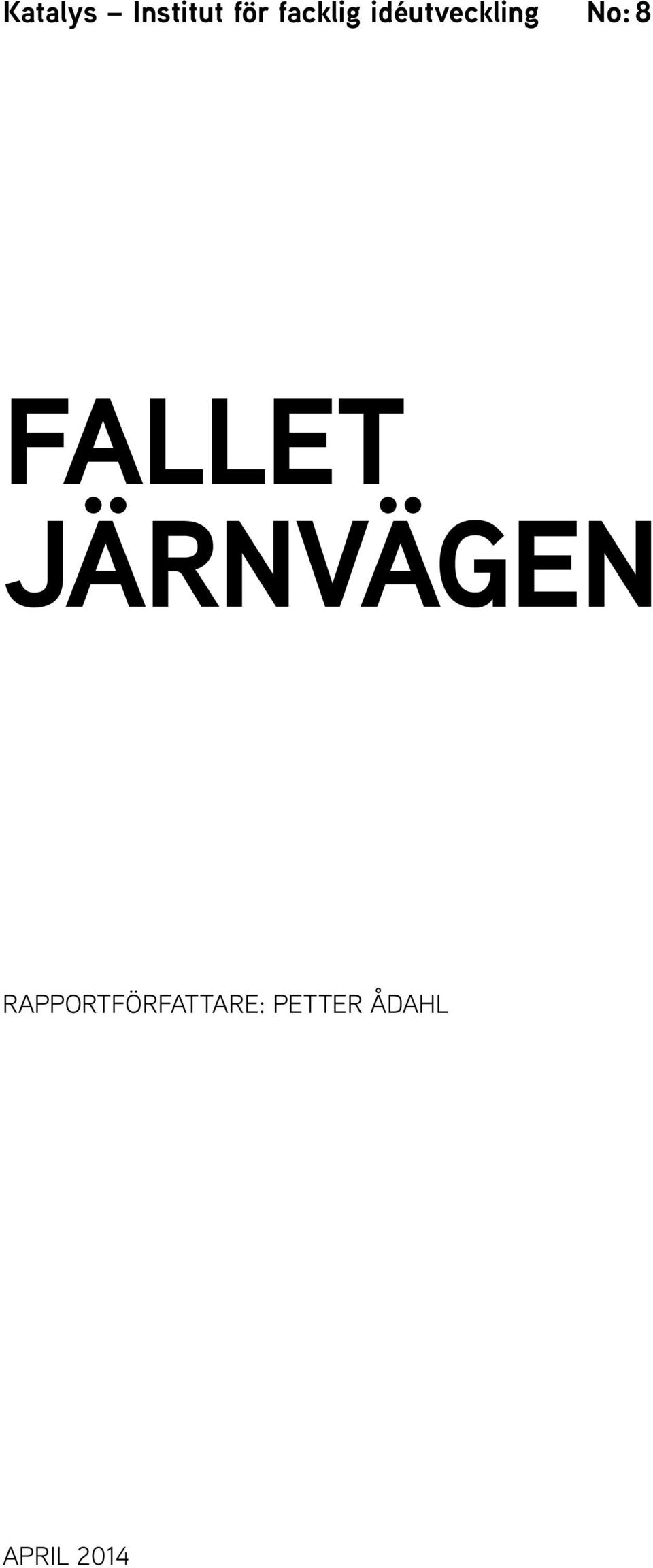 8 FALLET JÄRNVÄGEN