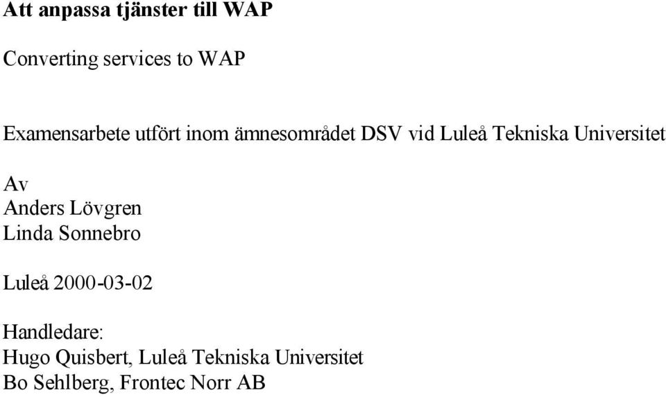 Universitet Av Anders Lövgren Linda Sonnebro Luleå 2000-03-02