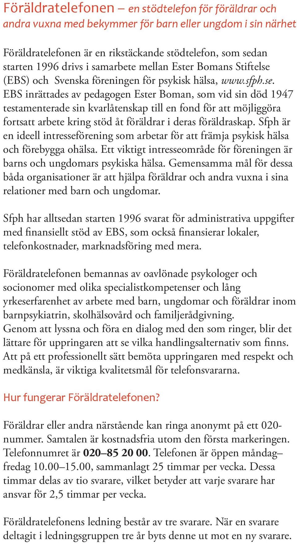 (EBS) och Svenska föreningen för psykisk hälsa, www.sfph.se.