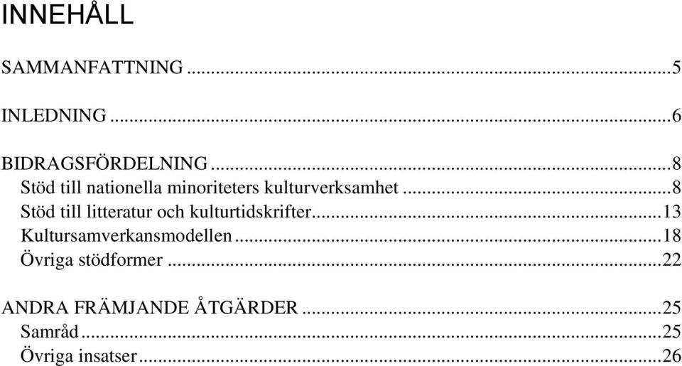 .. 8 Stöd till litteratur och kulturtidskrifter.