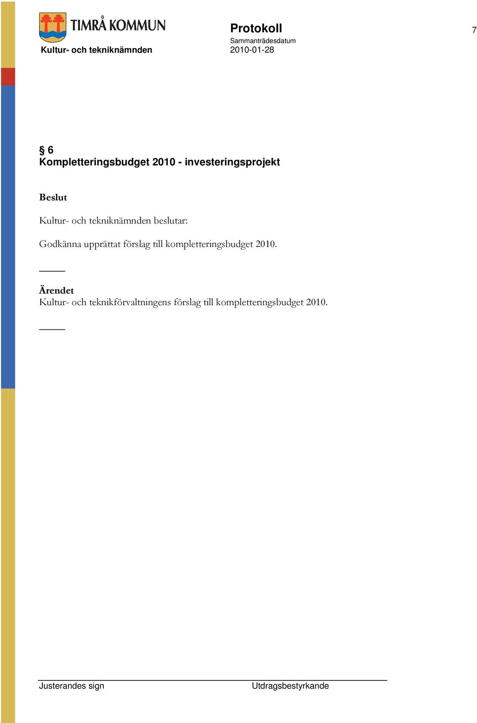 till kompletteringsbudget 2010.