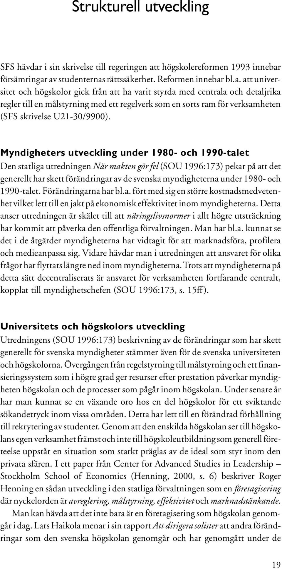 t högskolereformen 1993 innebar