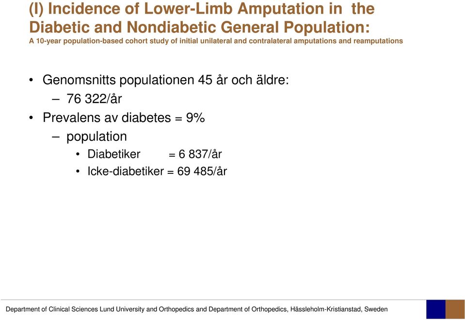 contralateral amputations and reamputations Genomsnitts populationen 45 år och