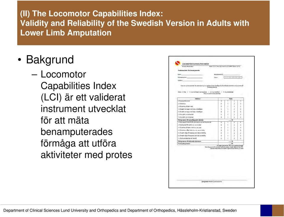 benamputerades förmåga att utföra aktiviteter med protes Department Lund of Clinical University Sciences / Faculty