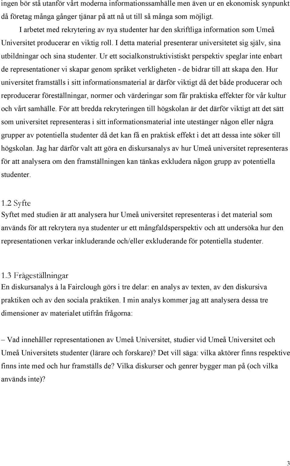 I detta material presenterar universitetet sig själv, sina utbildningar och sina studenter.