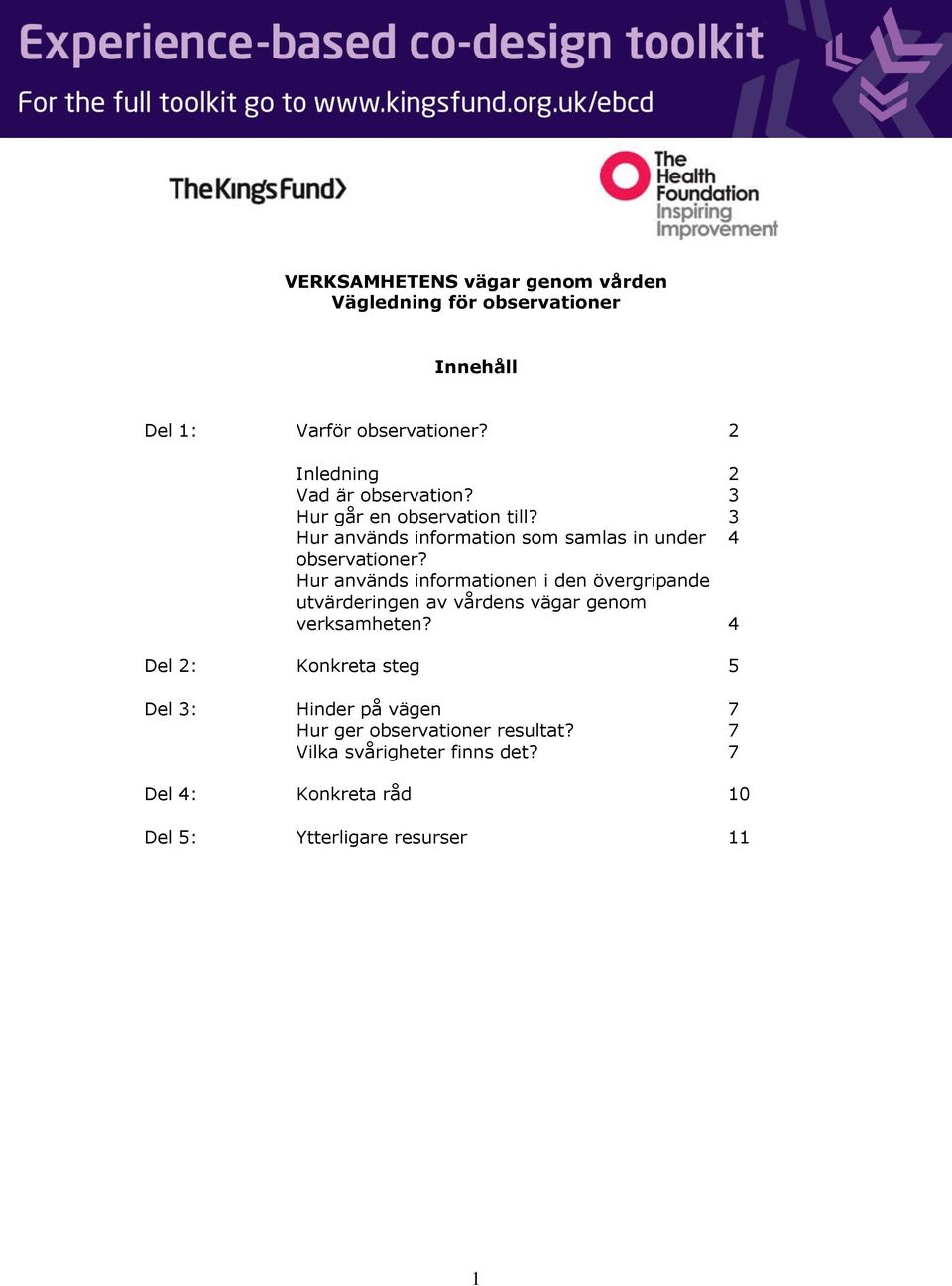 Hur används informationen i den övergripande utvärderingen av vårdens vägar genom verksamheten?
