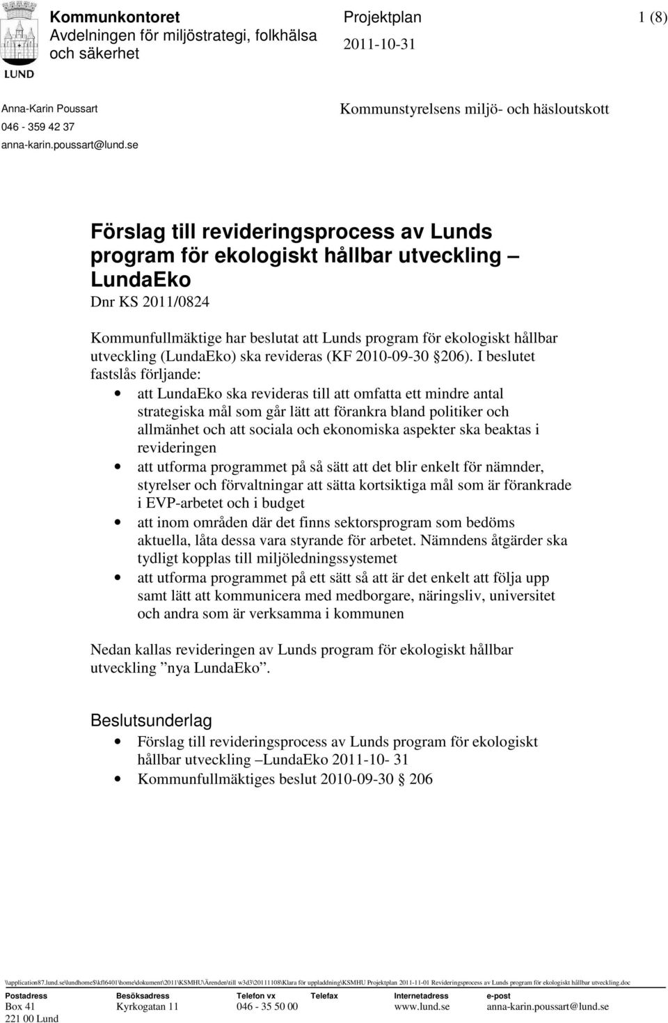 program för ekologiskt hållbar utveckling (LundaEko) ska revideras (KF 2010-09-30 206).