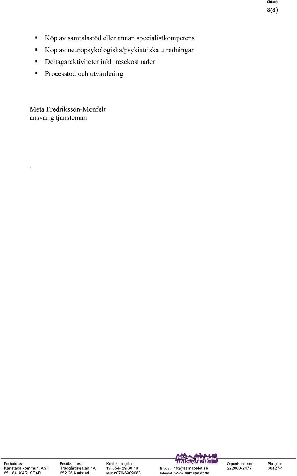 neuropsykologiska/psykiatriska utredningar
