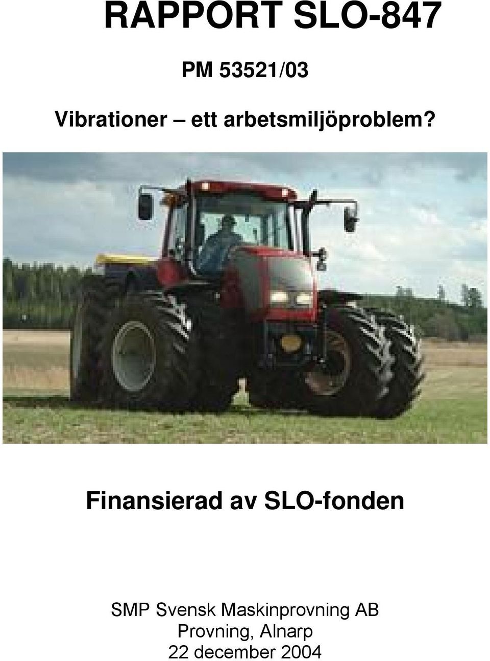 Finansierad av SLO-fonden SMP Svensk