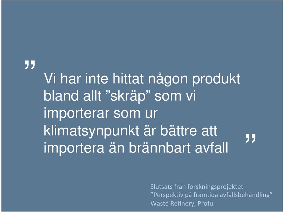 importerar som ur klimatsynpunkt