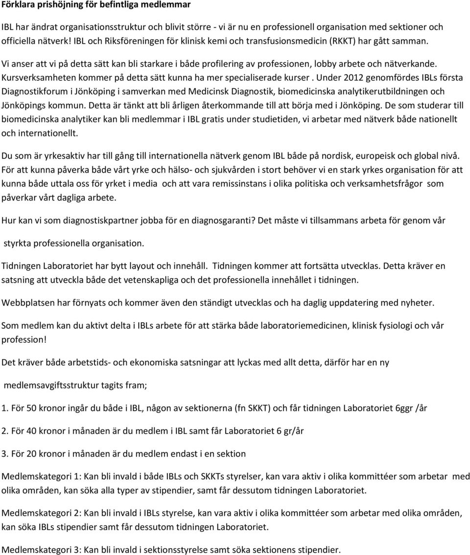 Kursverksamheten kommer på detta sätt kunna ha mer specialiserade kurser.