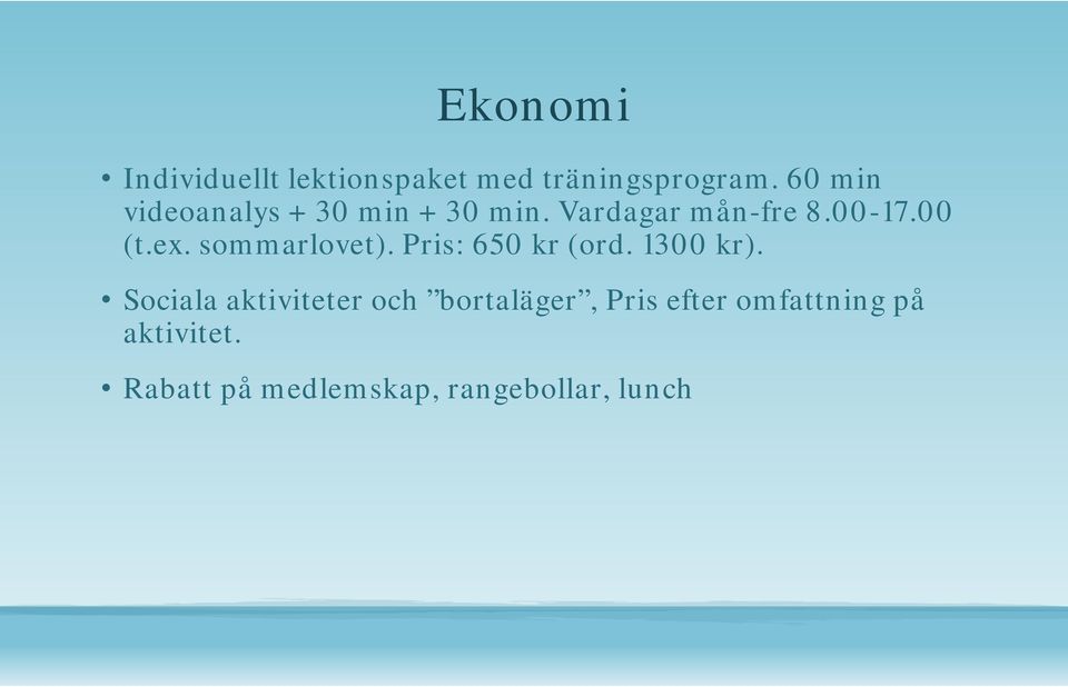 sommarlovet). Pris: 650 kr (ord. 1300 kr).