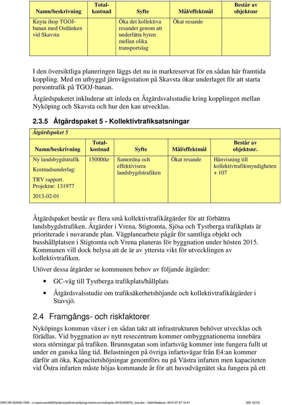 Med en utbyggd järnvägsstation på Skavsta ökar underlaget för att starta persontrafik på TGOJ-banan.