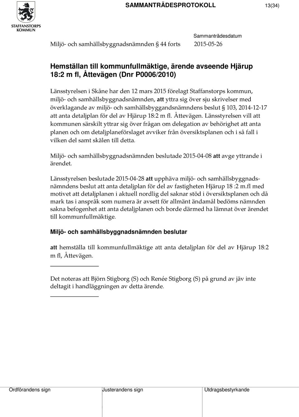 2014-12-17 att anta detaljplan för del av Hjärup 18:2 m fl. Åttevägen.