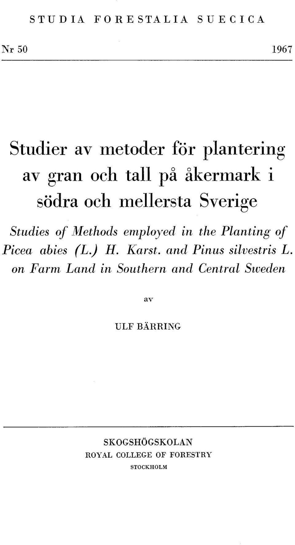 lethods employed in the Planting of Picea abies (L.) H. Karst.