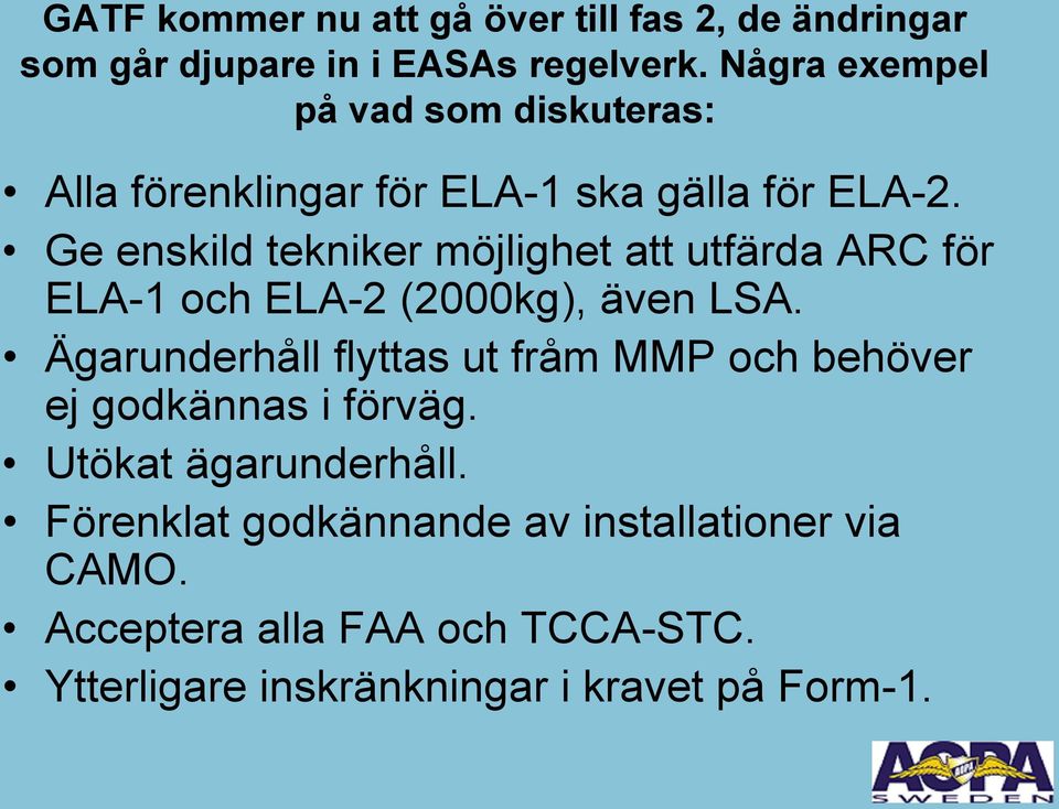 Ge enskild tekniker möjlighet att utfärda ARC för ELA-1 och ELA-2 (2000kg), även LSA.