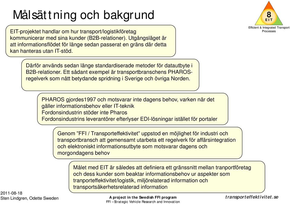 PHAROS gjorde1997 och movarar ie dage behov, varke är de gäller iformaiobehov eller IT-ekik Fordoiduri öder ie Pharo Fordoiduri leveraörer eferlyer EDI-löigar iälle för poraler Geom FFI /