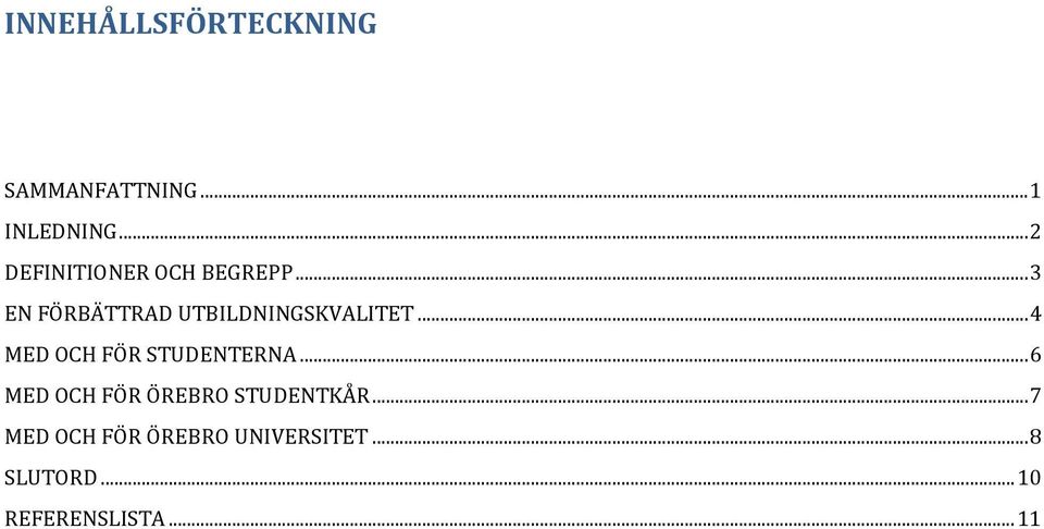 .. 3 EN FÖRBÄTTRAD UTBILDNINGSKVALITET.