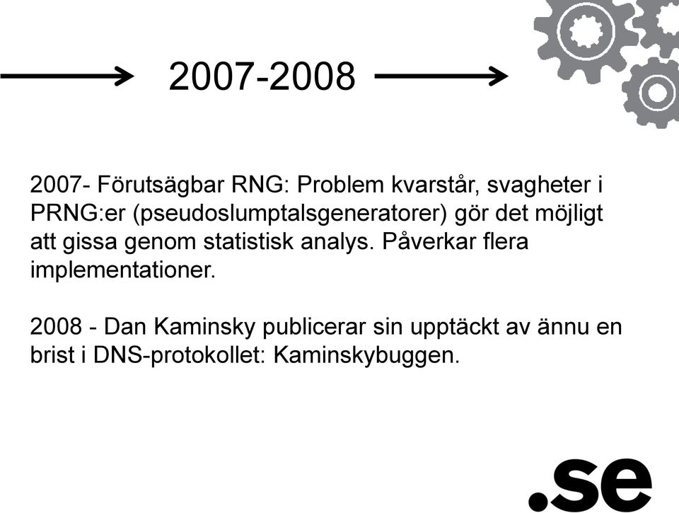 statistisk analys. Påverkar flera implementationer.