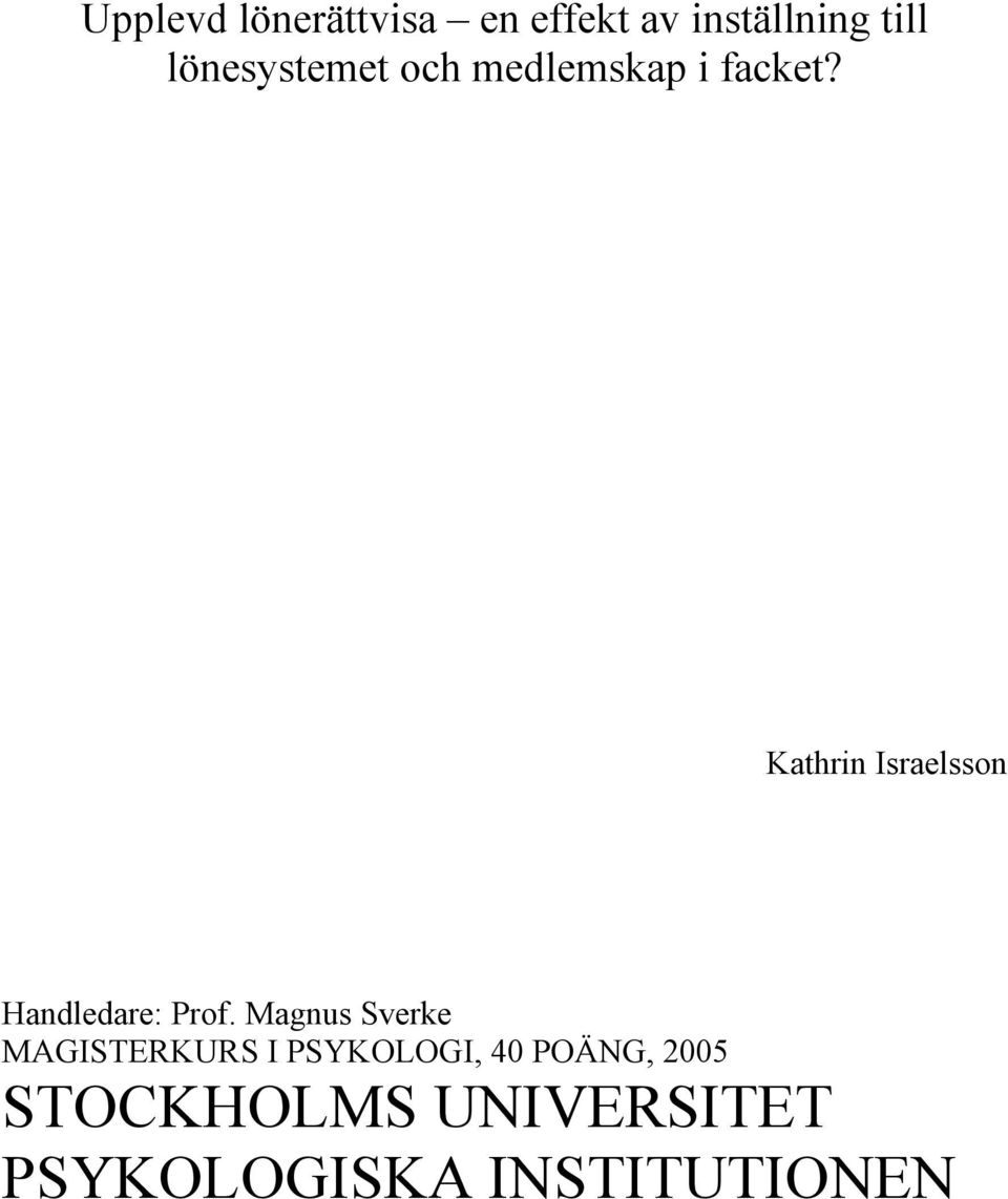 Kathrin Israelsson Handledare: Prof.