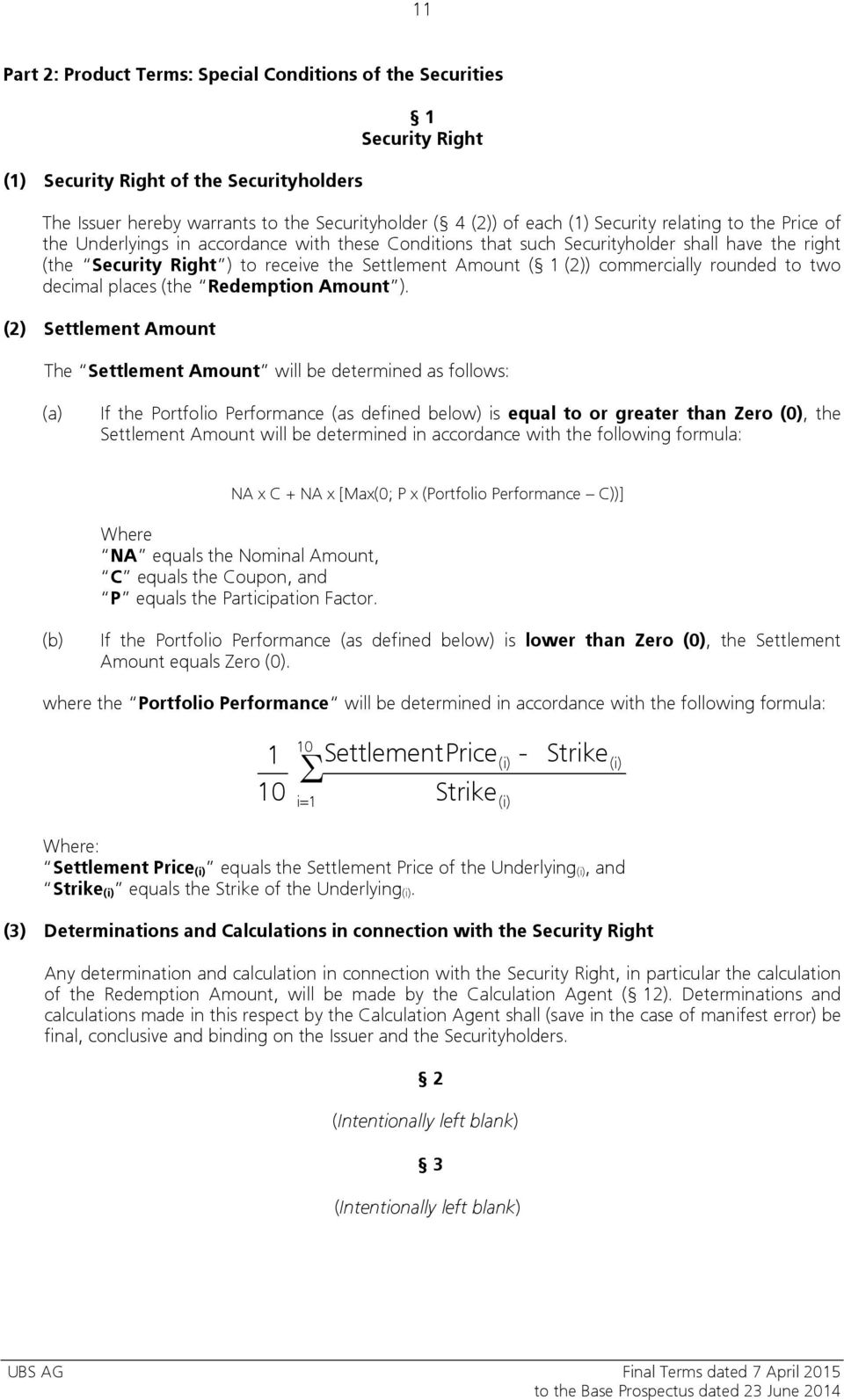 commercially rounded to two decimal places (the Redemption Amount ).